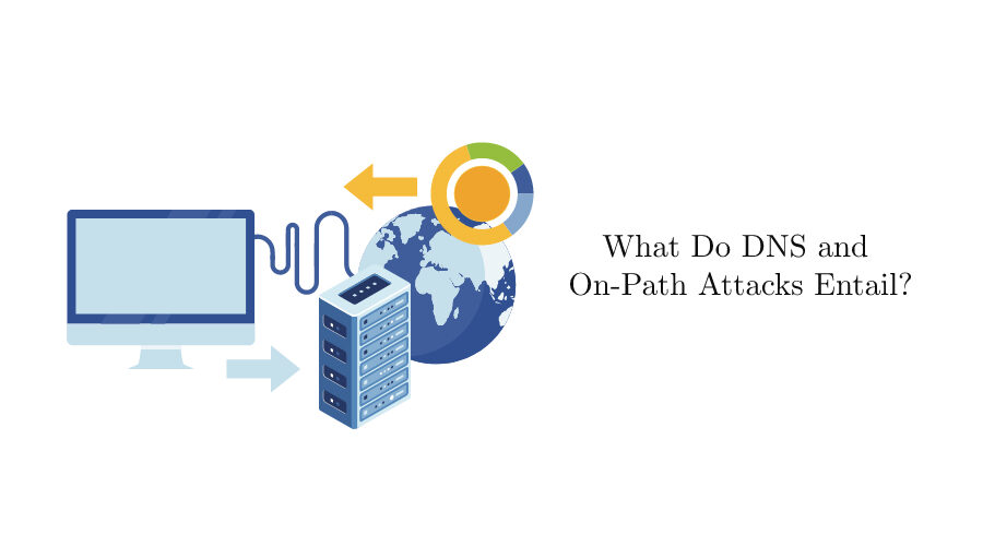 What Do DNS and On-Path Attacks Entail?