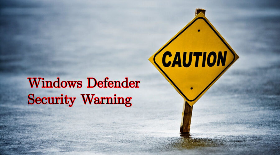Windows Defender Security Warning