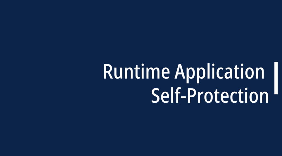 Runtime Application Self-Protection