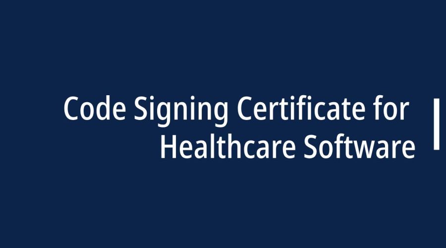 Code Signing Certificate for Healthcare Software