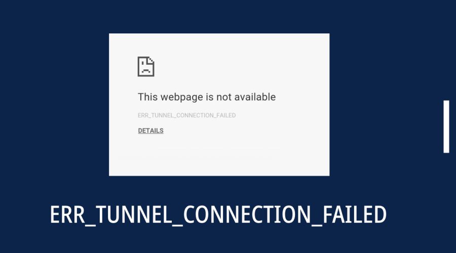 ERR_TUNNEL_CONNECTION_FAILED