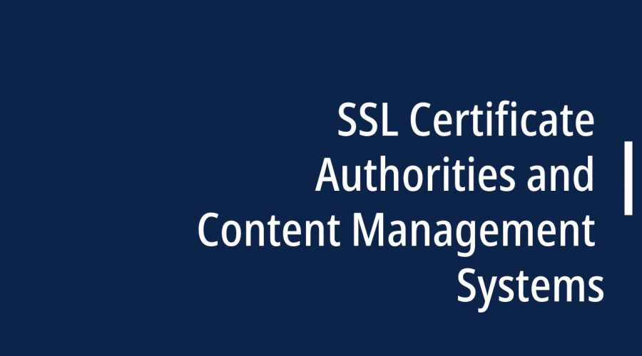 SSL Certificate Authorities and Content Management Systems