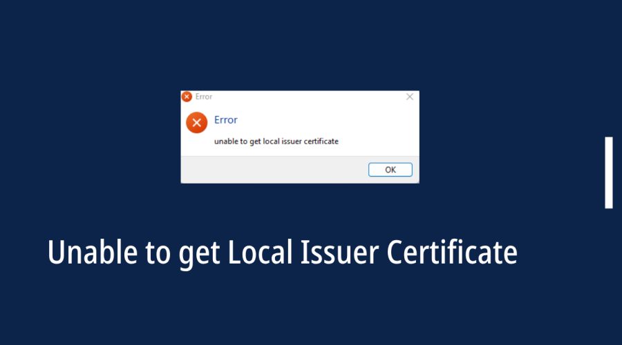 Unable to get Local Issuer Certificate